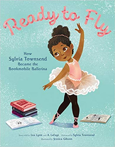 Ready to Fly:  How Sylvia Townsend Became the Bookmobile Ballerina - Hardcover